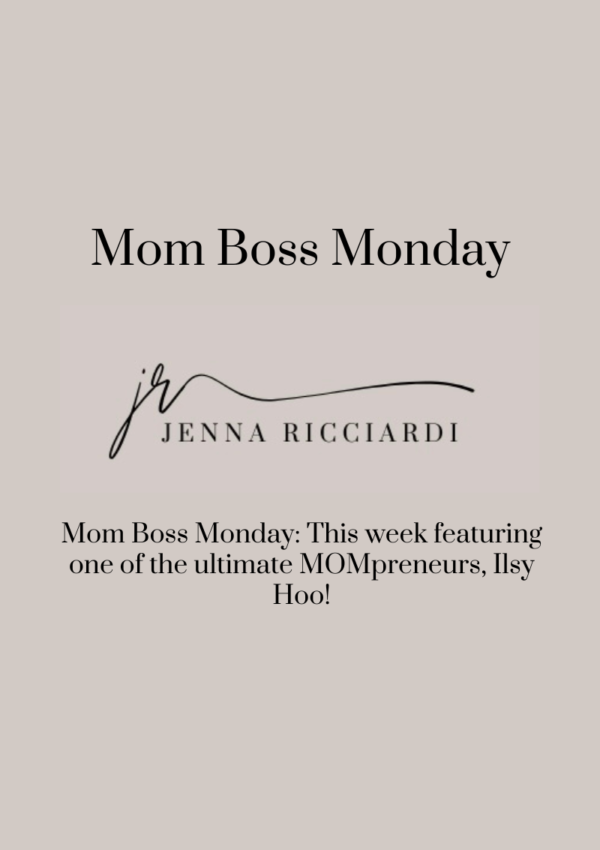 Mom Boss Monday: This Week Featuring One of The Ultimate MOMpreneurs, Ilsy Hoo!