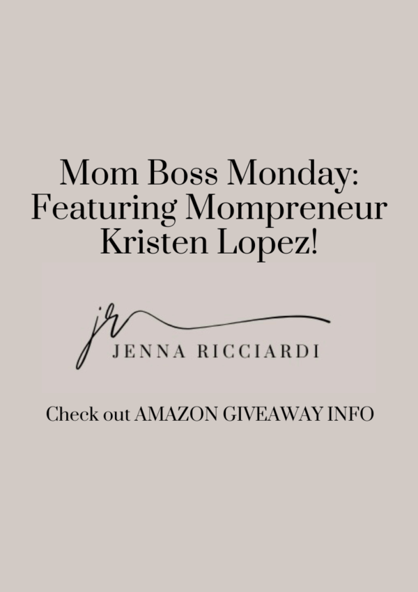 Mom Boss Monday: Featuring Mompreneur Kristen Lopez! AMAZON GIVEAWAY INFO