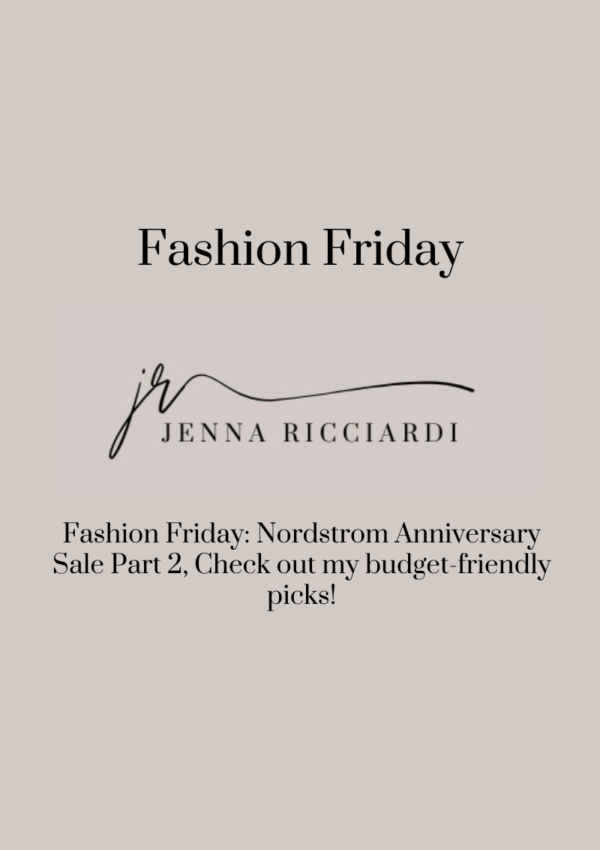Fashion Friday: Nordstrom Anniversary Sale Part 2, Check Out My Budget-Friendly Picks!