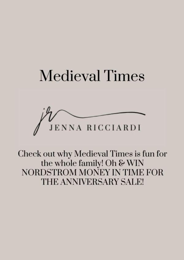 Check Out Why Medieval Times is Fun For The Whole Family! Oh & WIN NORDSTROM MONEY IN TIME FOR THE ANNIVERSARY SALE!