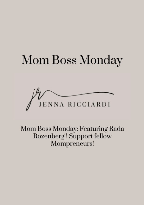 Mom Boss Monday: Featuring Rada Rozenberg ! Support Fellow Mompreneurs!