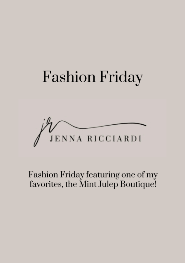 Fashion Friday Featuring One of My Favorites, The Mint Julep Boutique!