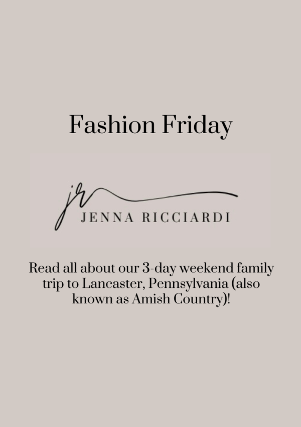 Read All About Our 3-Day Weekend Family Trip to Lancaster, Pennsylvania (also known as Amish Country)!